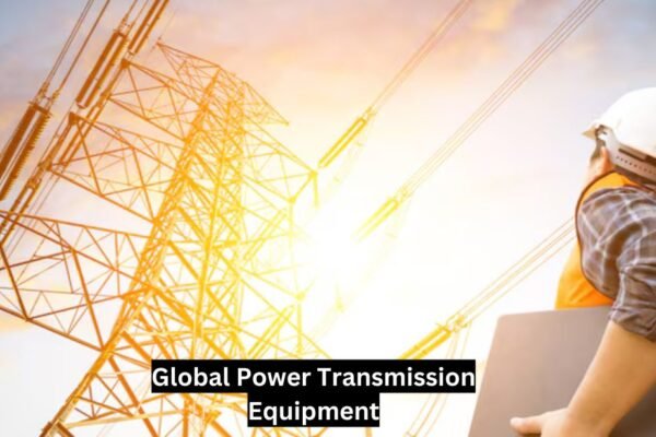 Global Power Transmission Equipment: Trends & Market Insights Global Power Transmission Equipment