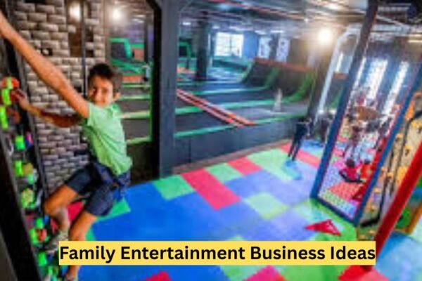 Family Entertainment Business Ideas