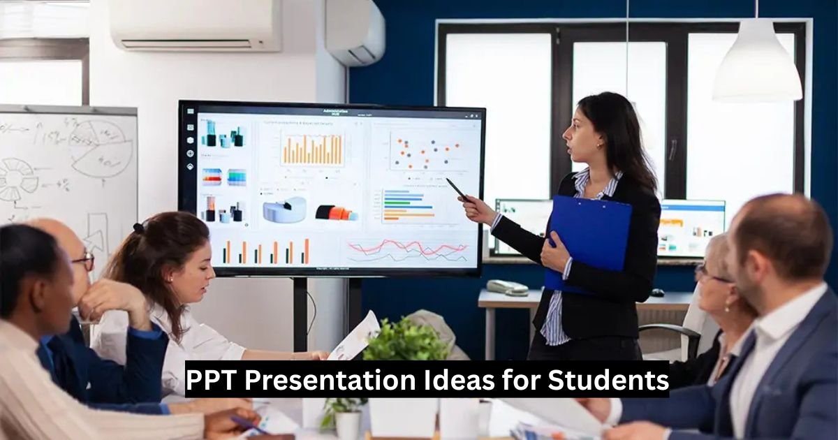 PPT Presentation Ideas for Students